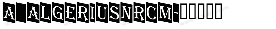 a_AlgeriusNrCm字体转换