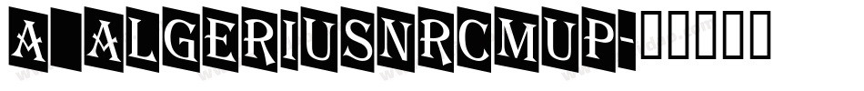 a_AlgeriusNrCmUp字体转换