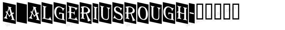 a_AlgeriusRough字体转换