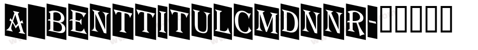 a_BentTitulCmDnNr字体转换