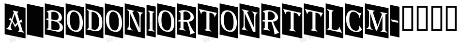 a_BodoniOrtoNrTtlCm字体转换