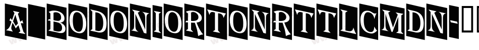 a_BodoniOrtoNrTtlCmDn字体转换