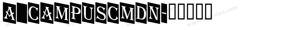 a_CampusCmDn字体转换