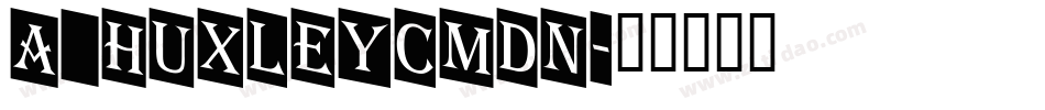 a_HuxleyCmDn字体转换