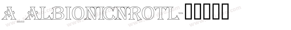 a_AlbionicNrOtl字体转换