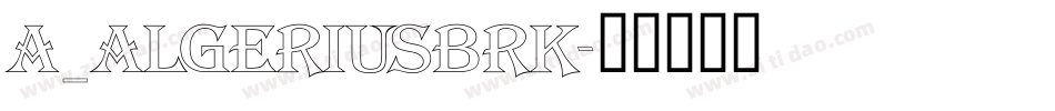 a_AlgeriusBrk字体转换