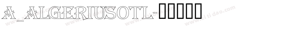 a_AlgeriusOtl字体转换