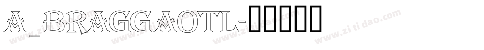 a_BraggaOtl字体转换