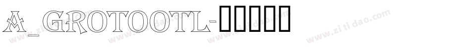 a_GrotoOtl字体转换