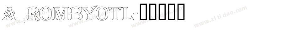 a_RombyOtl字体转换