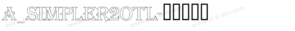 a_Simpler2Otl字体转换