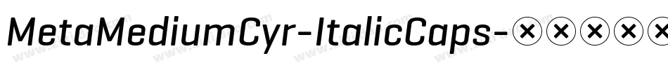 MetaMediumCyr-ItalicCaps字体转换