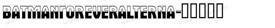BatmanForeverAlterna字体转换