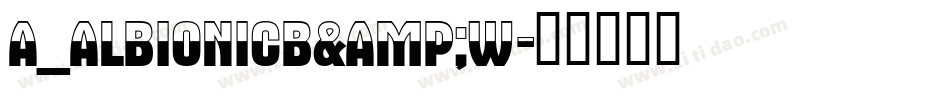 a_AlbionicB&W字体转换