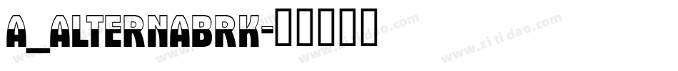 a_AlternaBrk字体转换