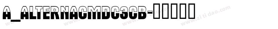 a_AlternaCmDc3Cb字体转换