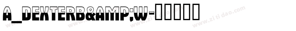 a_DexterB&W字体转换