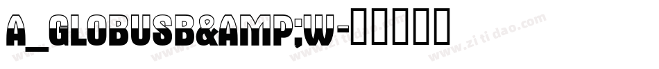 a_GlobusB&W字体转换