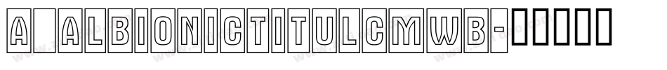 a_AlbionicTitulCmWb字体转换