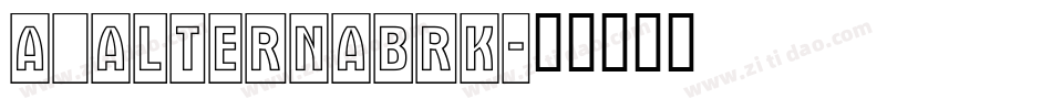 a_AlternaBrk字体转换