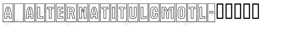 a_AlternaTitulCmOtl字体转换