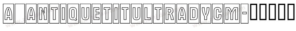 a_AntiqueTitulTradyCm字体转换