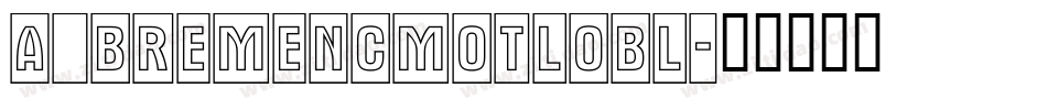 a_BremenCmOtlObl字体转换
