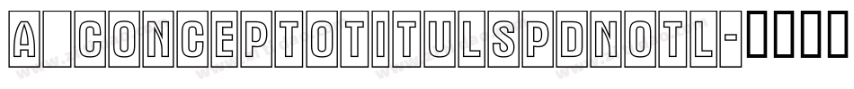 a_ConceptoTitulSpDnOtl字体转换