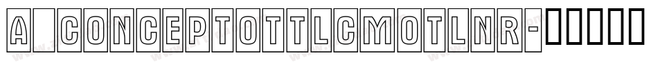 a_ConceptoTtlCmOtlNr字体转换