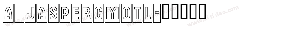 a_JasperCmOtl字体转换