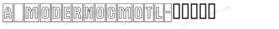 a_ModernoCmOtl字体转换