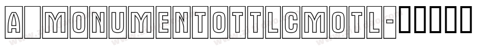 a_MonumentoTtlCmOtl字体转换