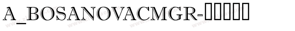 a_BosaNovaCmGr字体转换