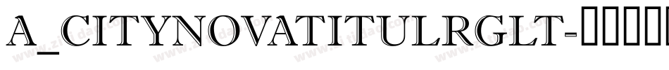 a_CityNovaTitulRgLt字体转换