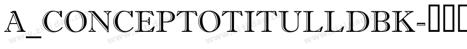 a_ConceptoTitulLdBk字体转换