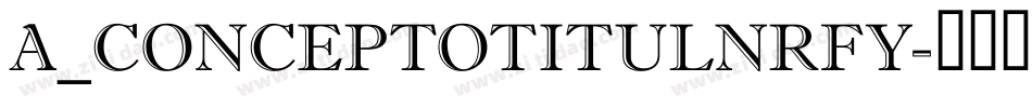 a_ConceptoTitulNrFy字体转换