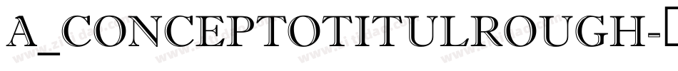 a_ConceptoTitulRough字体转换