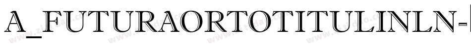a_FuturaOrtoTitulInln字体转换