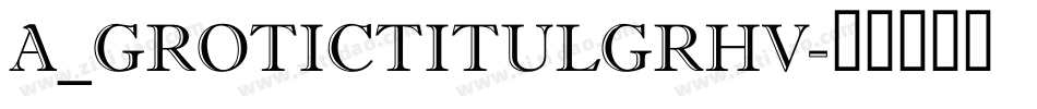 a_GroticTitulGrHv字体转换