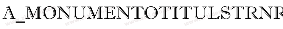 a_MonumentoTitulStrNr字体转换