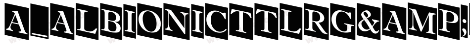 a_AlbionicTtlRg&Bt字体转换