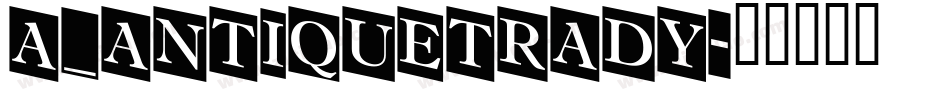 a_AntiqueTrady字体转换