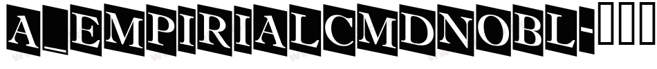 a_EmpirialCmDnObl字体转换