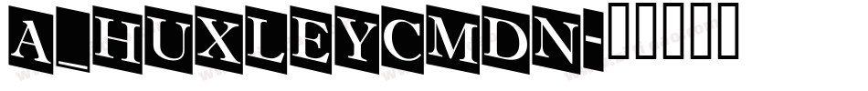 a_HuxleyCmDn字体转换