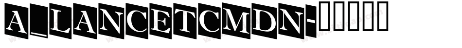 a_LancetCmDn字体转换