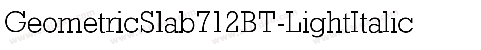 GeometricSlab712BT-LightItalicA字体转换