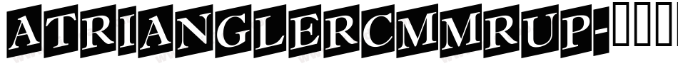 aTrianglerCmMrUp字体转换
