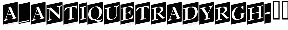 a_AntiqueTradyRgh字体转换