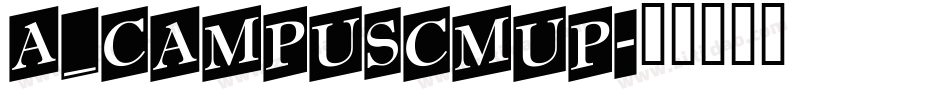 a_CampusCmUp字体转换