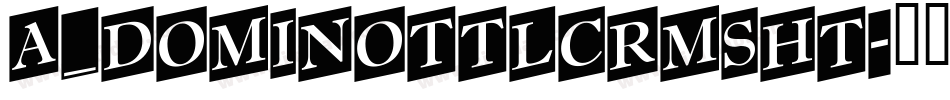 a_DomInoTtlCrmSht字体转换